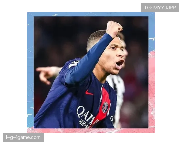 姆巴佩转型中锋成效显著，巴黎圣日耳曼竞争力持续攀升